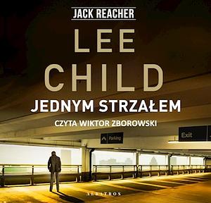 Jednym Strzałem by Lee Child