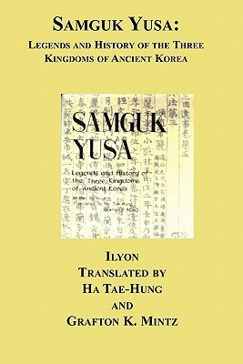 Samguk Yusa: Legends and History of the Three Kingdoms of Ancient Korea by Ilyon
