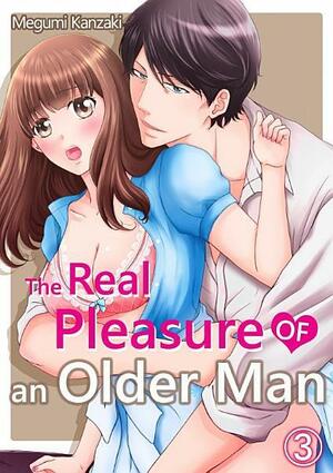 The Real Pleasure of an Older Man Vol.2 by Megumi Kanzaki