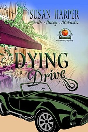 Dying for a Drive by Stacey Alabaster, Susan Harper