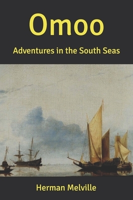 Omoo: Adventures in the South Seas by Herman Melville