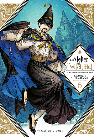 Atelier of Witch Hat, Vol. 6 (EDICIÓN ESPECIAL) by Kamome Shirahama