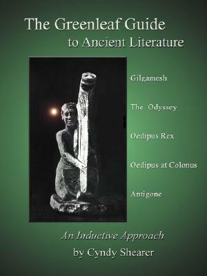 The Greenleaf Guide to Ancient Literature by Cyndy Shearer