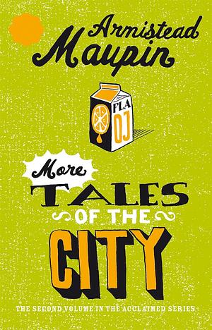 More Tales Of The City by Armistead Maupin