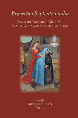 Proverbia Septentrionalia: Essays on Proverbs in Medieval Scandinavian and English Literature, Volume 542 by 