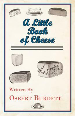 A Little Book of Cheese by Osbert Burdett