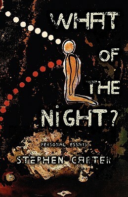 What of the Night? by Stephen Carter