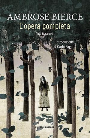 L'opera completa by Ambrose Bierce