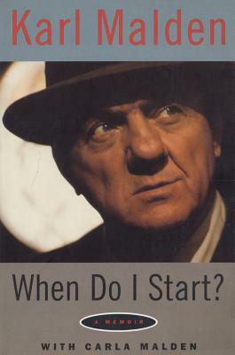 When Do I Start?: A Memoir by Karl Malden