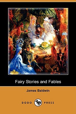 Fairy Stories and Fables by James Baldwin