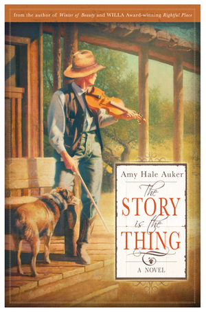 The Story Is the Thing by Amy Hale Auker