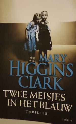 Twee meisjes in het blauw by Mary Higgins Clark