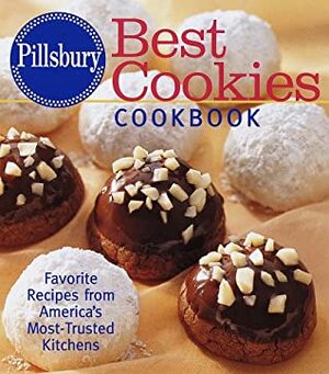 Pillsbury: Best Cookies Cookbook: Favorite Recipes from America's Most-Trusted Kitchens (Pillsbury) by Pillsbury