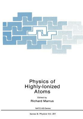 Physics of Highly-Ionized Atoms by 