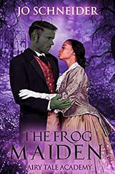 The Frog Maiden: A Frog Prince Retelling by Jo Schneider