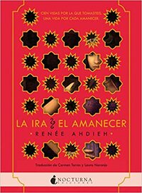 La ira y el amanecer by Renée Ahdieh