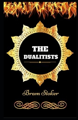 The Dualitists Illustrated by Bram Stoker