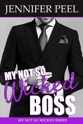 My Not So Wicked Boss by Jennifer Peel