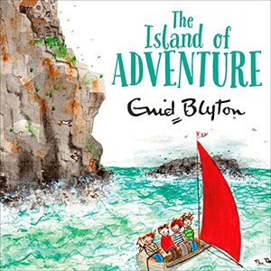 The Island of Adventure by Enid Blyton