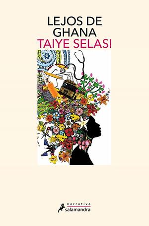 Lejos de Ghana by Taiye Selasi