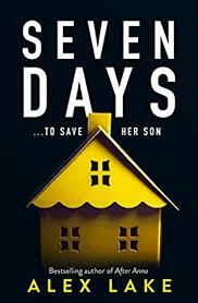 Seven days to save her son by Alex Lake