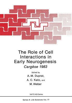 The Role of Cell Interactions in Early Neurogenesis: Cargèse 1983 by 