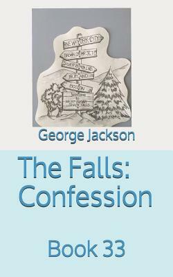 The Falls: Confession: Book 33 by George Jackson