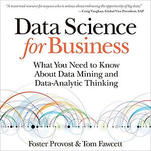 Data Science for Business by Tom Fawcett, Foster Provost