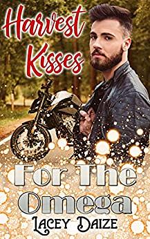 Harvest Kisses for the Omega by Lacey Daize