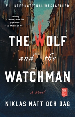 The Wolf and the Watchman by Niklas Natt och Dag