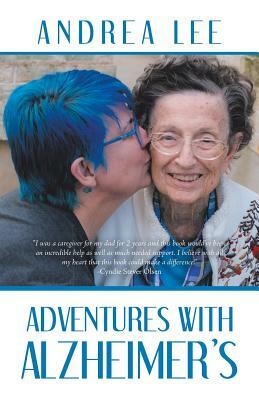 Adventures with Alzheimer's by Andrea Lee
