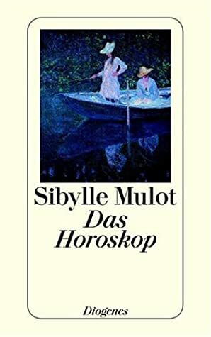 Das Horoskop by Sibylle Mulot