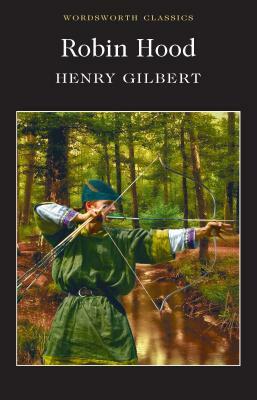 Robin Hood by Henry Gilbert