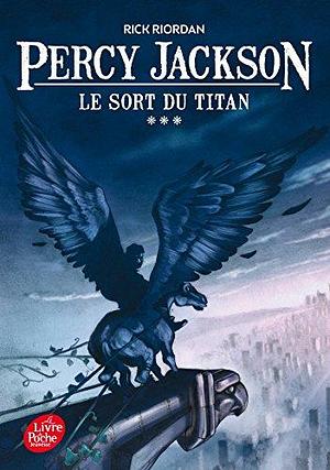 Le Sort du Titan by Rick Riordan