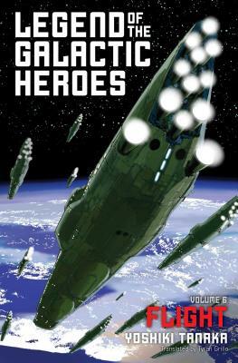 Legend of the Galactic Heroes, Vol. 6: Flight by Yoshiki Tanaka