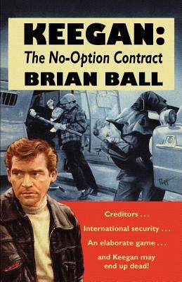 Keegan: The No-Option Contract by Brian Ball