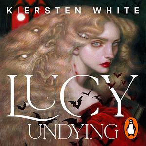 Lucy Undying by Kiersten White