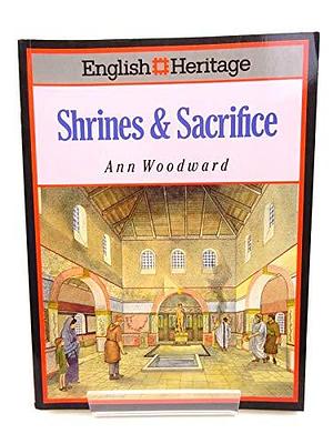 English Heritage Book of Shrines &amp; Sacrifice by Ann Woodward