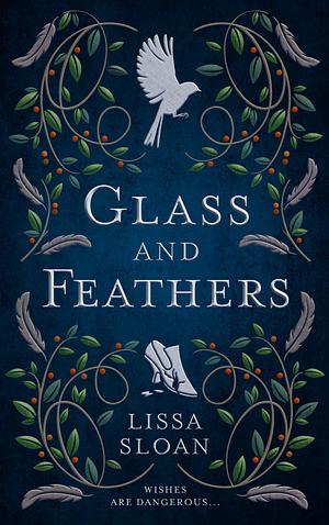 Glass and Feathers by Lissa Sloan