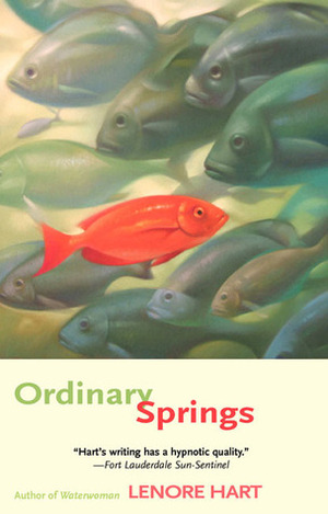 Ordinary Springs by Lenore Hart