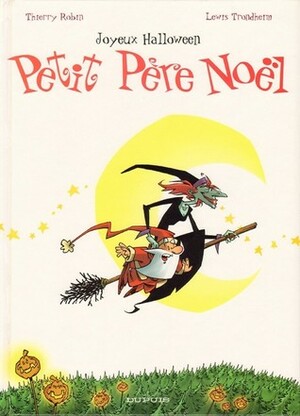 Joyeux Halloween Petit Père Noël by Thierry Robin, Lewis Trondheim