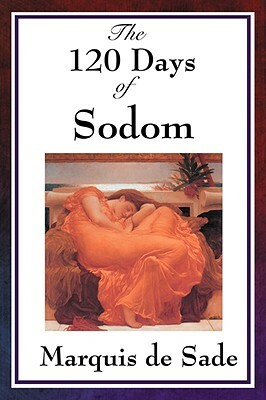 The 120 Days of Sodom by Marquis de Sade