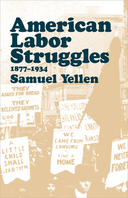 American Labor Struggles: 1877-1934 by Samuel Yellen