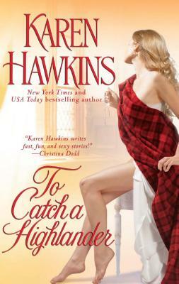 To Catch a Highlander by Karen Hawkins