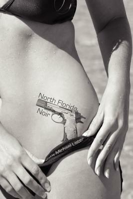 North Florida Noir by Michael Lister