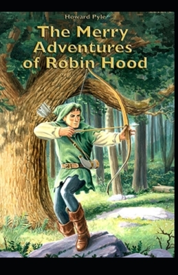 The Merry Adventures of Robin Hood Illustrated by Howard Pyle