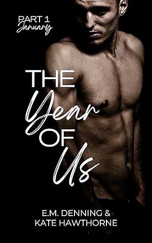 The Year of Us- January  by E.M. Denning, Kate Hawthorne