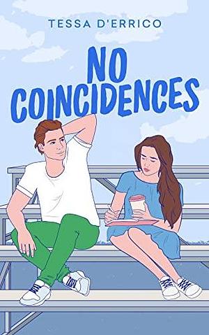No Coincidences by Tessa D'Errico
