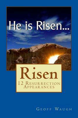 Risen: 12 Resurrection Appearances by Geoff Waugh