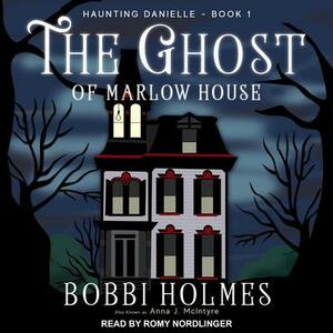 The Ghost of Marlow House by Bobbi Holmes